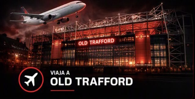 Viaja a Old Trafford